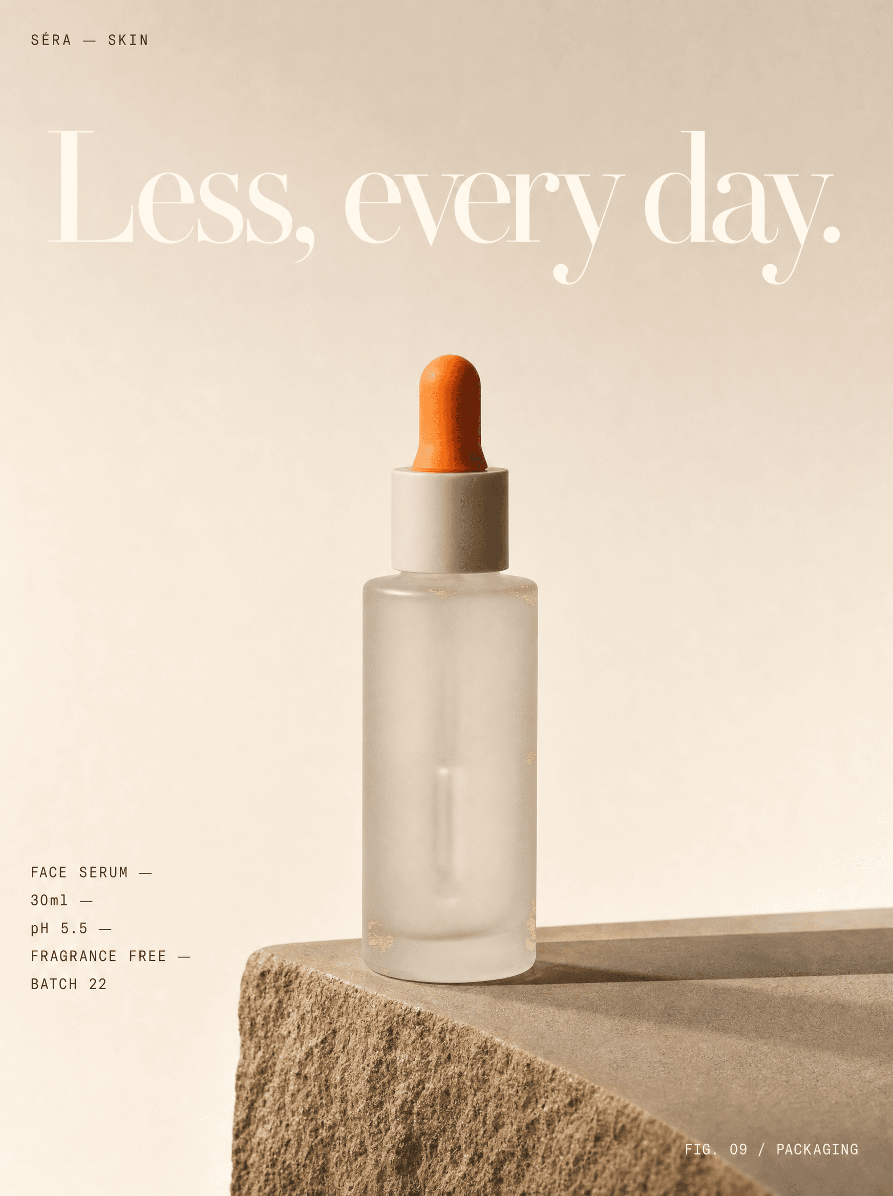 Skincare poster for Séra — a frosted-glass serum bottle with a signal-orange pipette bulb resting on a rough stone pedestal in soft directional light, beneath a Didone headline reading “Less, every day.” with a monospace ingredient spec column.